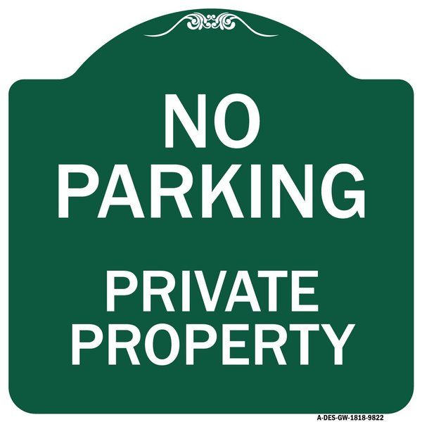 Signmission No Parking Private Property Heavy-Gauge Aluminum Architectural Sign, 18" x 18", GW-1818-9822 A-DES-GW-1818-9822